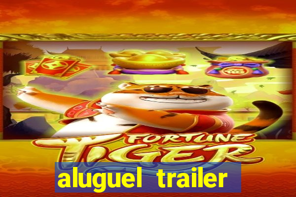 aluguel trailer porto alegre